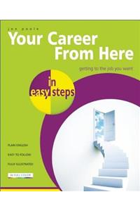 Your Career from Here in Easy Steps