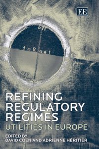 Refining Regulatory Regimes: Utilities in Europe