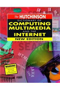 The Hutchinson Dictionary of Computing, Multimedia and the Internet