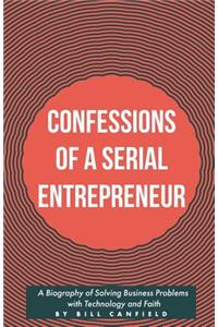 Confessions of a Serial Entrepreneur