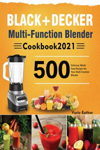 BLACK+DECKER Multi-Function Blender Cookbook 2021