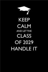Keep Calm and Let the Class of 2029 Handle It