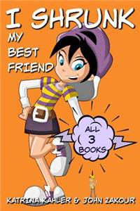 I Shrunk My Best Friend! - ALL 3 Books - Ooops, Zac to the Rescue, Attack of the Big Little Sister