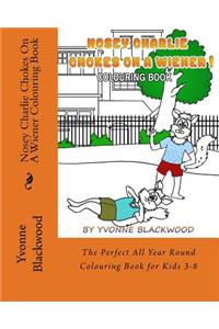 Nosey Charlie Chokes On A Wiener Colouring Book