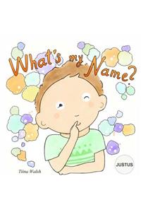 What's My Name? JUSTUS
