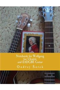 Notebook for Wolfgang for Ukulele and EADGBE Guitar