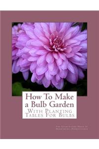 How To Make a Bulb Garden