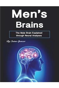 Men's Brains: The Male Brain Explained Through Neural Analyses