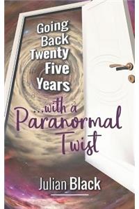 Going Back Twenty Five Years with a Paranormal Twist .