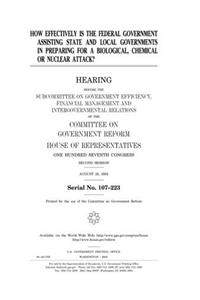 How Effectively Is the Federal Government Assisting State and Local Governments in Preparing for a Biological, Chemical, or Nuclear Attack?