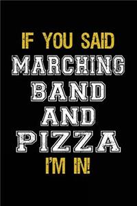If You Said Marching Band And Pizza I'm In