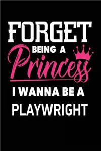 Forget Being a Princess I Wanna Be a Playwright