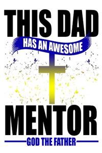 This Dad Has An Awesome Mentor God The Father