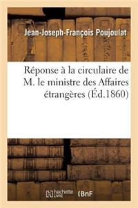 Réponse À La Circulaire de M. Le Ministre Des Affaires Étrangères, Relative À l'Encyclique Du Pape