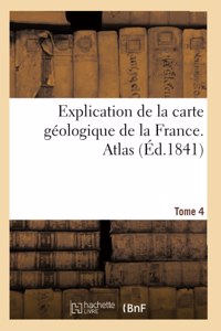 Explication de la Carte Géologique de la France. Atlas