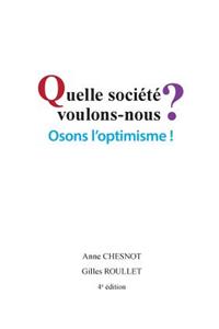 Quelle société voulons-nous? Osons l'optimisme!