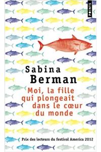 Moi, La Fille Qui Plongeait Dans Le Coeur Du Monde