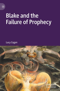 Blake and the Failure of Prophecy