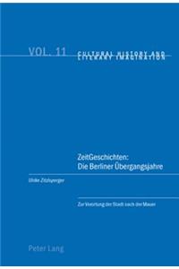 Zeitgeschichten: Die Berliner Uebergangsjahre