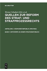 EntwÃ¼rfe Zu Einem Strafgesetzbuch: (1919, 1922, 1924/25 Und 1927)