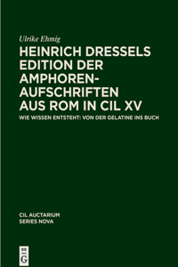 Heinrich Dressels Edition Der Amphoren-Aufschriften Aus ROM in CIL XV