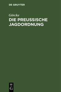 Die Preußische Jagdordnung
