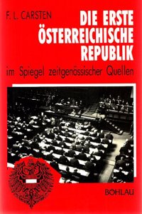 Die Erste Ã?sterreichische Republik Im Spiegel ZeitgenÃ¶ssischer Quellen