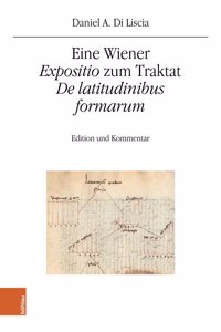 Eine Wiener 'Expositio' Zum Traktat 'de Latitudinibus Formarum'