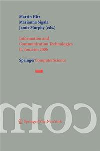 Information and Communication Technologies in Tourism 2006: Proceedings of the International Conference in Lausanne, Switzerland, 2006