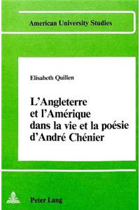 l'Angleterre et l'Amerique dans la vie et la poesie d'Andre Chenier