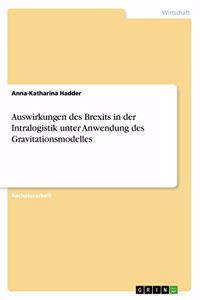 Auswirkungen des Brexits in der Intralogistik unter Anwendung des Gravitationsmodelles