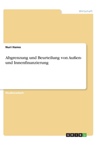 Abgrenzung und Beurteilung von Außen- und Innenfinanzierung