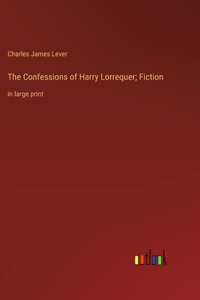 The Confessions of Harry Lorrequer; Fiction