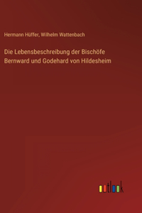 Die Lebensbeschreibung der Bischöfe Bernward und Godehard von Hildesheim