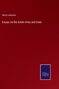 Essays on the Indian Army and Oude