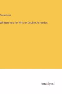 Whetstones for Wits or Double Acrostics