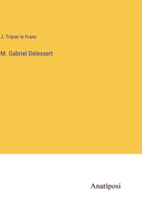 M. Gabriel Delessert