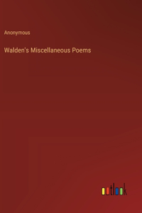 Walden's Miscellaneous Poems
