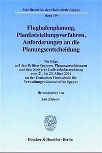 Flughafenplanung, Planfeststellungsverfahren, Anforderungen an Die Planungsentscheidung