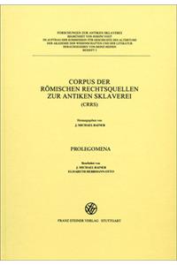 Corpus Der Romischen Rechtsquellen Zur Antiken Sklaverei (Crrs)