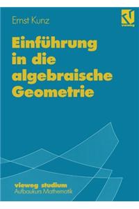 Einführung in Die Algebraische Geometrie