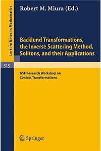 Bäcklund Transformations, the Inverse Scattering Method, Solitons, and Their Applications