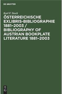 OEsterreichische Exlibris-Bibliographie 1881-2003 / Bibliography of Austrian Bookplate Literature 1881-2003