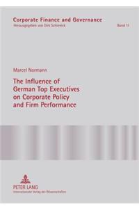 Influence of German Top Executives on Corporate Policy and Firm Performance