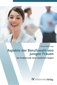 Aspekte der Berufswahl von jungen Frauen