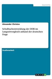 Schulbuchentwicklung der DDR im Langzeitvergleich anhand der deutschen Frage