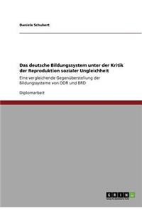 deutsche Bildungssystem unter der Kritik der Reproduktion sozialer Ungleichheit