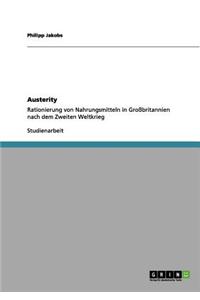Austerity. Rationierung von Nahrungsmitteln in Großbritannien nach dem Zweiten Weltkrieg
