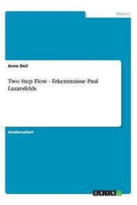 Two Step Flow - Erkenntnisse Paul Lazarsfelds