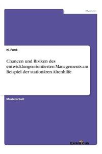 Chancen und Risiken des entwicklungsorientierten Managements am Beispiel der stationären Altenhilfe